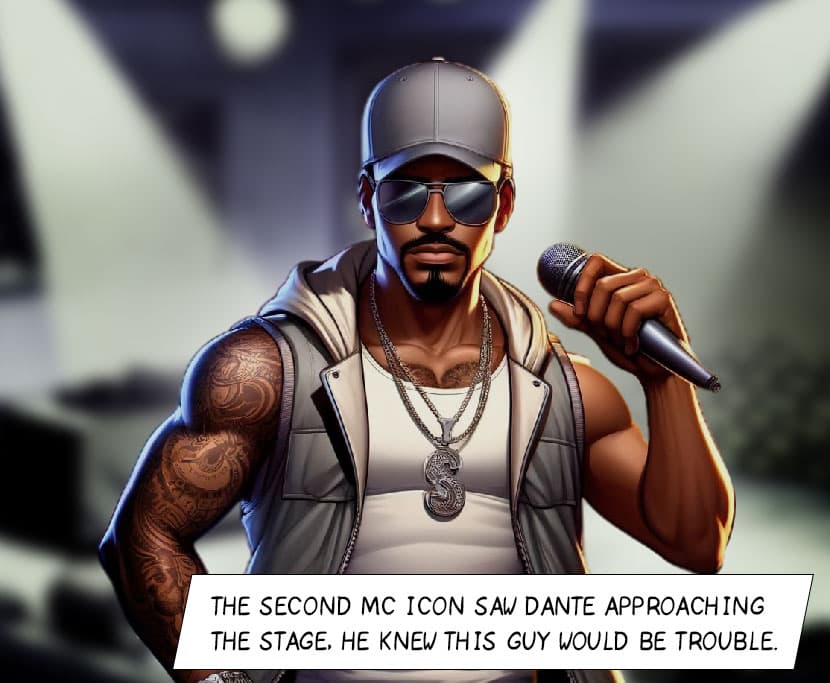 The second MC Icon saw Dante approaching the stage, he knew this guy would be trouble.